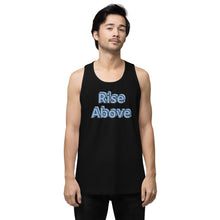 Load image into Gallery viewer, Men’s Rise Above Premium Tank Top
